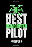  Best hexacopter pilot notebook: Ein schönes Notizbuch mit 110 linierten Seiten für jemanden, der Drohnen liebt - Ideal für Notizen zum Thema Modellbau und Drohne