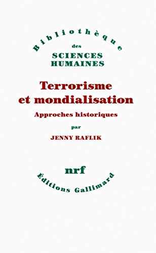 Download Terrorisme et mondialisation: Approches historiques Download Terrorisme et mondialisation: Approches historiques