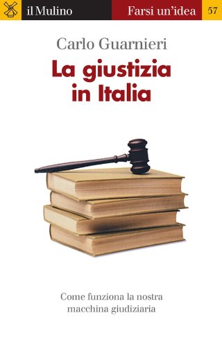 La giustizia in Italia (Farsi un'idea Vol. 57)