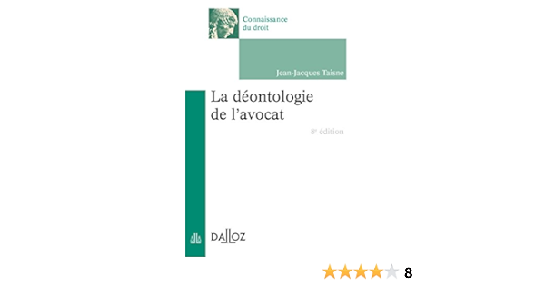 Amazon Fr La Deontologie De L Avocat 8e Ed Taisne Jean Jacques Livres Amazon Fr La Deontologie De L Avocat 8e Ed Taisne Jean Jacques Livres