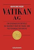 Vatikan AG: Ein Geheimarchiv enthÃ¼llt die Wahrheit Ã¼ber die Finanz- und Politskandale der Kirche by Gianluigi Nuzzi (2011-09-19) by 