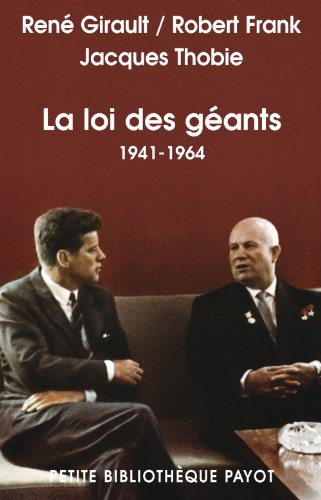 La loi des géants, 1941-1964 : Histoire des relations internationales contemporaines, III gratuit La loi des géants, 1941-1964 : Histoire des relations internationales contemporaines, III gratuit