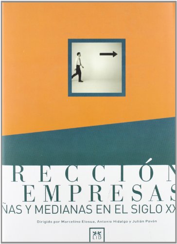 Dirección de empresas pequeñas y medianas en el siglo XXI. (Acción empresarial)
