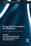 Image de Energy Security for the EU in the 21st Century: Markets, Geopolitics and Corridors (Routledge Studies in Ecological Economics)