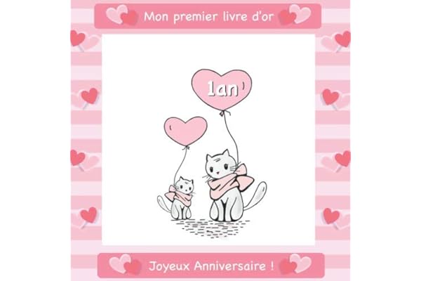 1 an: Livre d'or I Joyeux Anniversaire I Félicitations et Jolis Souvenirs I Chats Famille rose I anniversaire decoration 1 an Fille ou garcon I Pour ... écrites que pour les plus belles photos