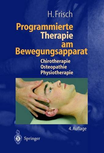 Programmierte Therapie am Bewegungsapparat: Chirotherapie — Osteopathie — Physiotherapie