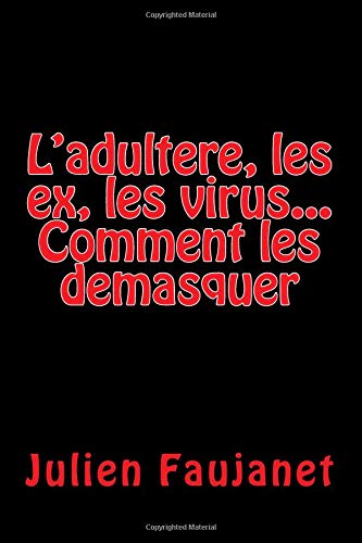 L'adultere, les ex, les virus: Comment les demasquer en ligne L'adultere, les ex, les virus: Comment les demasquer en ligne