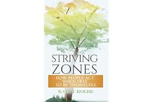 Striving Zones: How People Act When Free to be Themselves