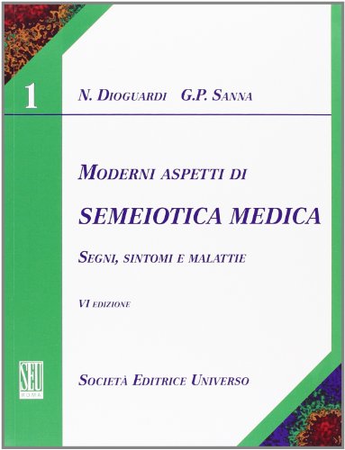 Moderni aspetti di semeiotica medica. Segni, sintomi e malattie