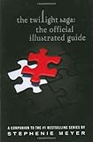 The Twilight Saga: The Official Illustrated Guide by Stephenie Meyer