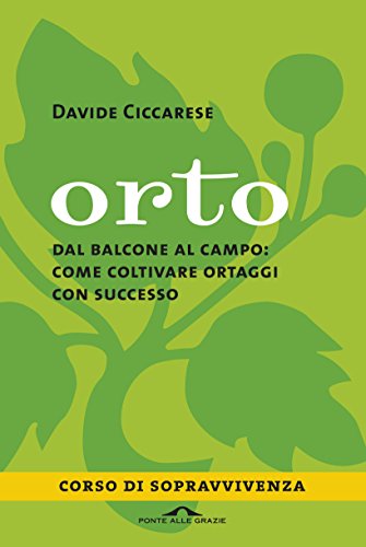 Download Orto: Dal balcone al campo: come coltivare ortaggi con successo Download Orto: Dal balcone al campo: come coltivare ortaggi con successo