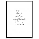 Weg zum Glück: tun, was glücklich macht ★ Lebensweisheit - einzigartiger Kunstdruck mit Spruch auf wunderbarem Hahnemühle Papier DIN A4 (optional A3 und A2) -ohne Rahmen- schwarz-weiß - Typografie Wandbild Fine-Art-Print Dekoration Geschenk Geschenkidee Geburtstag Hochzeit Spruch-Bild Poster Plakat Home Deko shabby chic vintage retro Regeln für Zufriedenheit & Glück