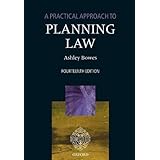 Practical Approach to Planning Law (A Practical Approach)