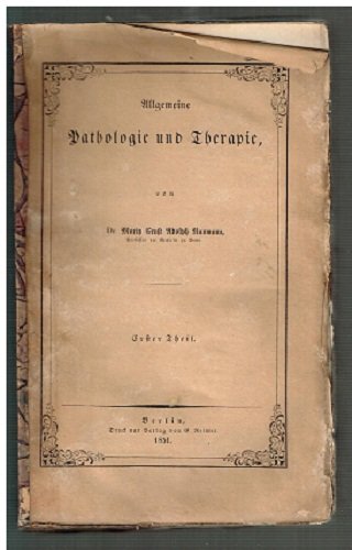 Allgemeine Pathologie und Therapie. Erster Theil. (1851)
