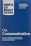 HBR's 10 Must Reads on Communication (with featured article “The Necessary Art of Persuasion,” by Jay A. Conger) by Harvard Business Review, Robert B. Cialdini