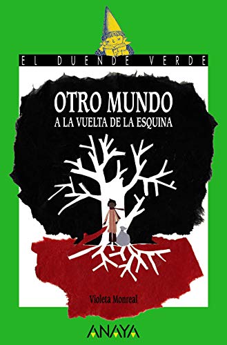 Otro mundo a la vuelta de la esquina (literatura infantil (6 - 11 años) - el duende verde)