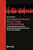 Image de Das Subjekt der Kunst: Schrei, Klage und Darstellung: Eine Studie über Erkenntnis jenseit