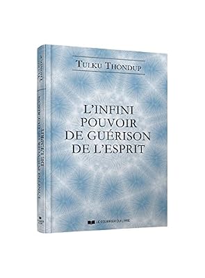 COURRIER LIVRE L'infini Pouvoir De Guérison De L'esprit : Selon Le Bouddhisme Tibétain : Exercices De Méditation Simples Pour La Santé, Le Bien-Être Et L'éveil