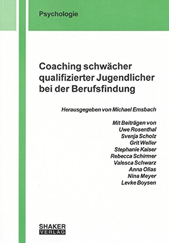 Preisvergleich Produktbild Coaching schwächer qualifizierter Jugendlicher bei der Berufsfindung (Berichte aus der Psychologie)
