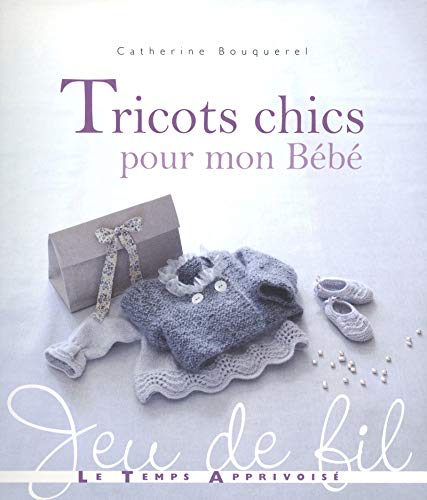 Tricots chics pour mon bébé Tricots chics pour mon bébé