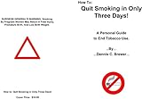 Image de How To: Quit Smoking In Only Three Days! A Personal Guide to End Tobacco Use (English Edition)