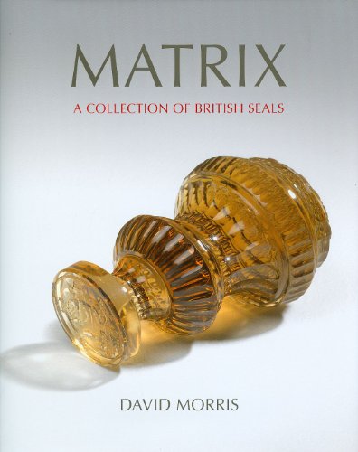 Preisvergleich Produktbild Matrix: A Collection of British Seals