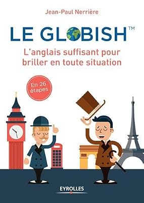 Eyrolles Le globish: L'anglais suffisant pour briller en toutes situation