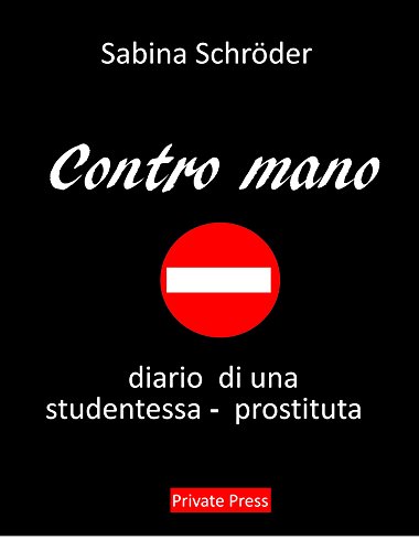 Download Contromano: il diario di una studentessa-prostituta Download Contromano: il diario di una studentessa-prostituta