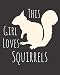 Produktbild This Girl Loves Squirrels: Fun Squirrel Sketchbook for Drawing, Doodling and Using Your Imagination!