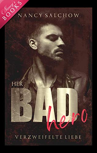 Her Bad Hero: Verzweifelte Liebe