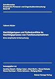 Nachfolgertypen und Rollenkonflikte im Nachfolgeprozess von Familienunternehmen: Eine empirische Untersuchung (Empirische Personal- und Organisationsforschung) by
