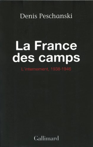 Télécharger La France des camps : L'Internement, 1938-1946 Livre eBook France