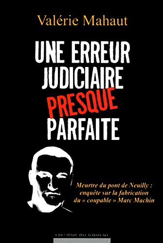 Une erreur judiciaire presque parfaite Une erreur judiciaire presque parfaite