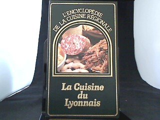 La Cuisine du Lyonnais. L'Encyclopedie de la cuisine regionale. en ligne