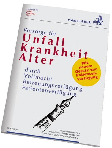 Download Vorsorge für Unfall, Krankheit, Alter: durch Vollmacht, Betreuungsverfügung, Patientenverfügung Download Vorsorge für Unfall, Krankheit, Alter: durch Vollmacht, Betreuungsverfügung, Patientenverfügung