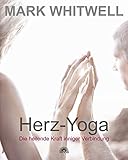 Herz-Yoga - Die heilende Kraft inniger Verbindung by 
