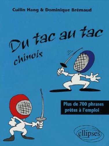Download Du tac au tac Chinois : Plus de 700 phrases prêtes à l'emploi Download Du tac au tac Chinois : Plus de 700 phrases prêtes à l'emploi