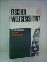 Fischer Weltgeschichte Band 18 Sudostasien Vor Der Kolonialzeit Amazon De Villiers John Bucher