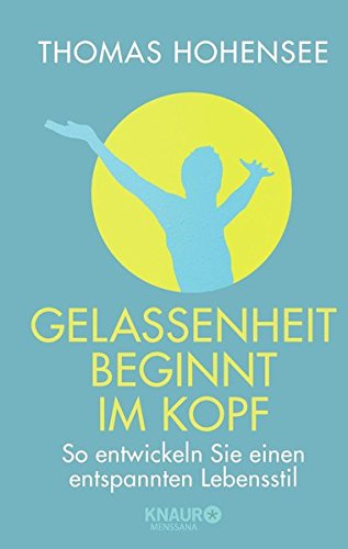 Download Gelassenheit beginnt im Kopf: So entwickeln Sie einen entspannten Lebensstil Download Gelassenheit beginnt im Kopf: So entwickeln Sie einen entspannten Lebensstil