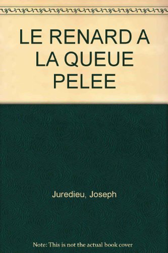 LE RENARD A LA QUEUE PELEE