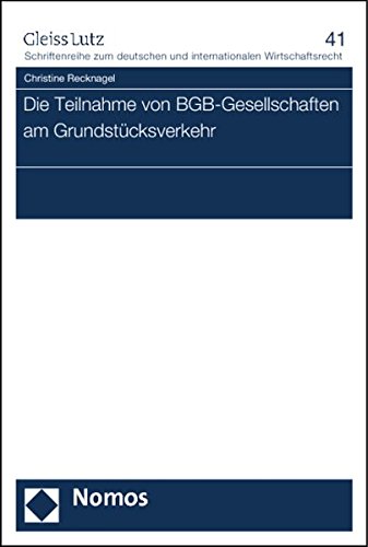 Die Teilnahme von BGB-Gesellschaften am Grundstücksverkehr