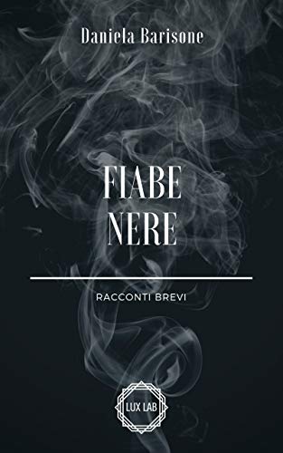 Daniela Barisone   - Fiabe nere: racconti brevi (2019)