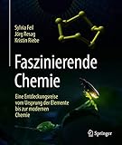 Image de Faszinierende Chemie: Eine Entdeckungsreise vom Ursprung der Elemente bis zur modernen Chemie