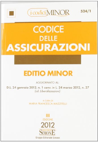 Codice delle assicurazioni. Ediz. minore Codice delle assicurazioni. Ediz. minore
