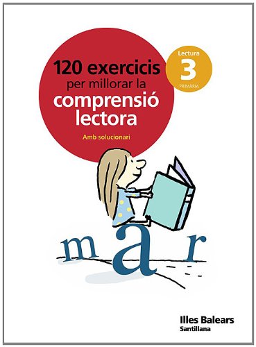120 EXERCICIS PER MILLORAR LA COMPRENSIO LECTORA 3 PRIMARIA