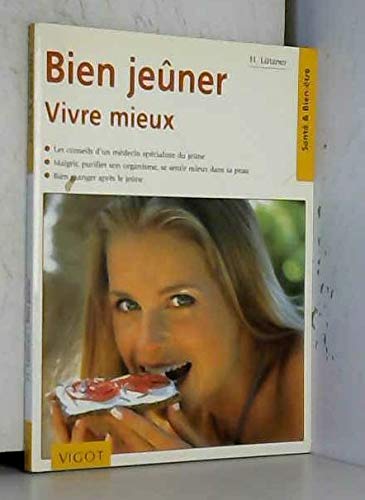 Bien jeûner, vivre mieux Bien jeûner, vivre mieux