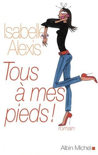 couverture de : Tous &agrave; mes pieds !