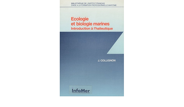 Amazon Fr Ecologie Et Biologie Marines Introduction A L Halieutique Collignon Jean Livres