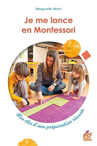 Télécharger Je me lance en Montessori : Les clés d'une préparation réussie Livre eBook France
