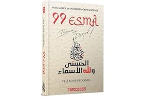 Peygamber Efendimizin Örnekliginde 99 Esma Bana Ne Diyor?